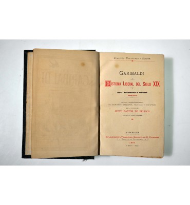 Garibaldi. Historia liberal del siglo XIX. Ideas, movimientos y hombres importantes. Estudios filosófico-originales de escritores italianos, franceses y españoles.