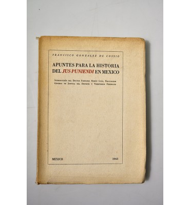 Apuntes para la historia del Jus Puniendi en México *