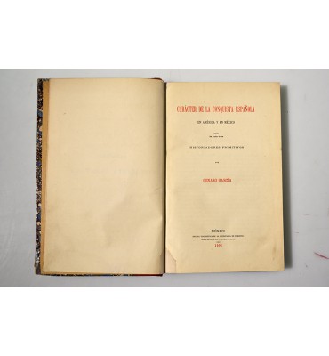Carácter de la Conquista Española en América y en México según los textos de los historiadores primitivos. 