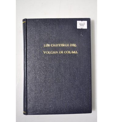 Los cristeros del Volcán de Colima. Escenas de la lucha por la libertad religiosa en México 1926-1929
