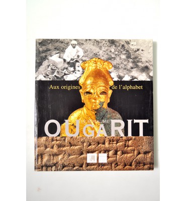 Le royaume d'Ougarit aux origines de l'alphabet