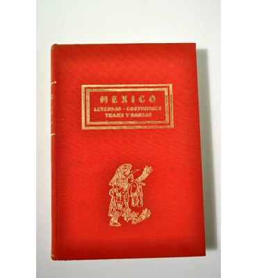 México. Leyendas-costumbres, trajes y danzas.
