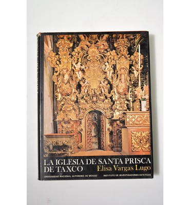La Iglesia de Santa Prisca de Taxco *