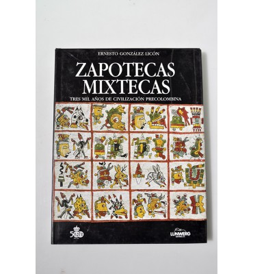 Zapotecas y mixtecas.Tres mil años de civilización precolombina *