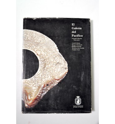 El Galeón del Pacífico. Acapulco-Manila 1565-1815 *