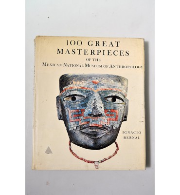 100 great masterpieces of the Mexican National museum of Anthropology