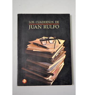 Los cuadernos de Juan Rulfo *