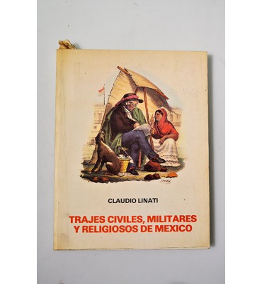 Trajes civiles, militares y religiosos de México *