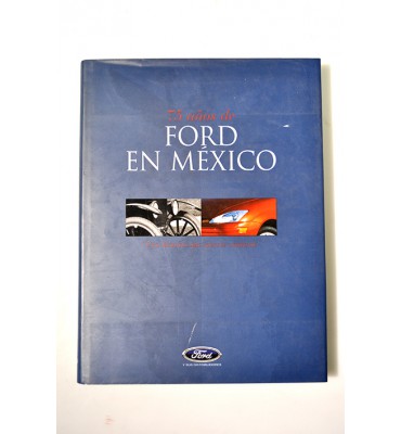 75 años de Ford en México. Una historia que merece contarse.