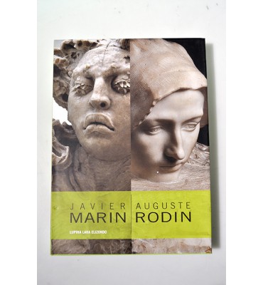 Javier Marin y Auguste Rodin. Encuentros y divergencias. 