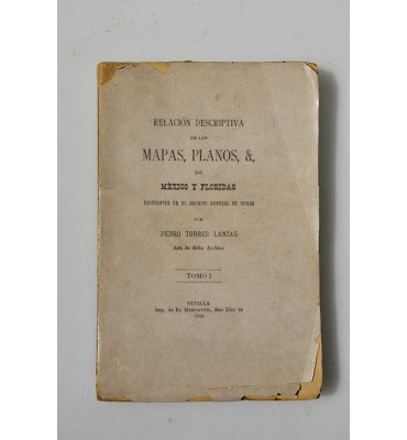 Relación descriptiva de los mapa, planos de México y Floridas existentes en el Archivo General de Indias.