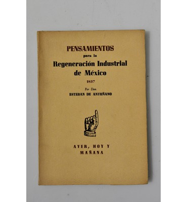 Pensamientos para la regeneración industrial de México 1837