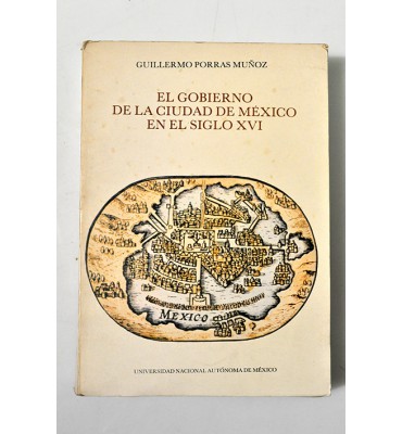 El gobierno de la ciudad de México en el siglo XVI (ABAJO CH)