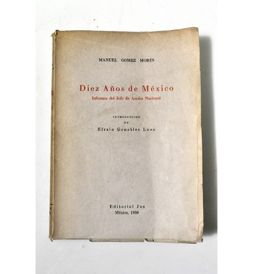 Diez años de México. Informe del Jefe de Acción Nacional.