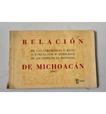 Relación de las ceremonias y ritos y población y gobierno de los indios de la provincia de Michoacán (1541)