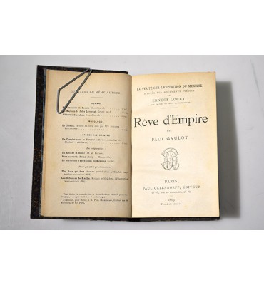 La vérité sur l´expédition du Mexique d´après les documents inédits de Ernest Louet / Rêve d´Empire