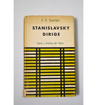 Stanislavsky dirige. Teoría y práctica del teatro.