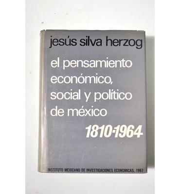 El pensamiento económico, social y político de México 1810 - 1964
