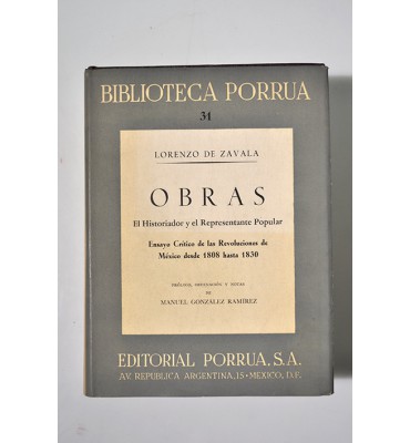 Obras, el Historiador y el Representante Popular, ensayo crítico de las Revoluciones de México desde 1808 hasta 1830 *