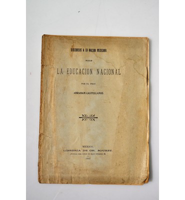 Discursos a la Nación Mexicana sobre La Educación Nacional 