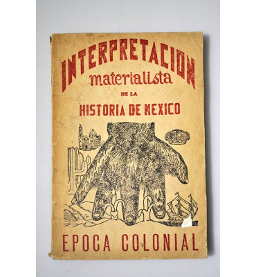 Interpretación materialista de la Historia de México época colonial