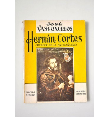 Hernán Cortés creador de la nacionalidad 