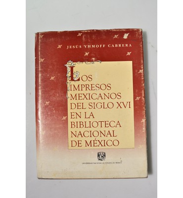 Los impresos mexicanos del siglo XVI en la Biblioteca Nacional de México