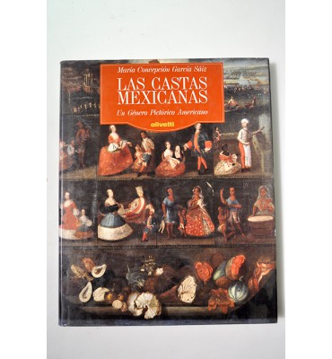 Las castas mexicanas. Un género pictórico americano.*