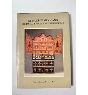 El mueble mexicano. Historia, evolución e influencias. *