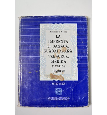 La imprenta en Oaxaca, Guadalajara, Veracruz, Mérida y varios lugares (1720-1820)