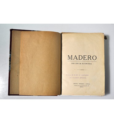 Madero por uno de sus íntimos / El dolor mexicano / Criollo, indios y mestizos