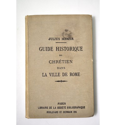 Guide historique du chrétien dans la Ville de Rome