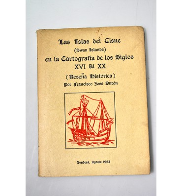 Las Islas del Cisne (Swan Islands) en la cartografía de los siglos XVI al XX (reseña histórica)