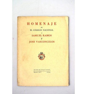Homenaje de El Colegio Nacional a Samuel Ramos y José Vasconcelos *