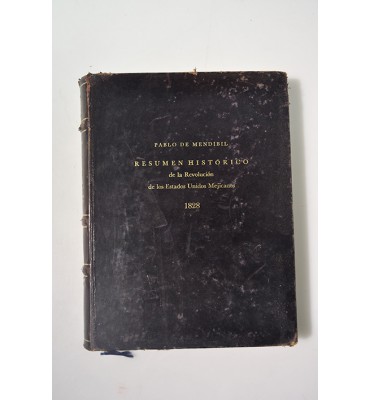 Resumen histórico de los Estados Unidos Mexicanos 1828