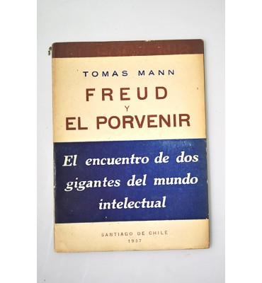 Freud y el porvenir. El encuentro de los gigantes del mundo intelectual 