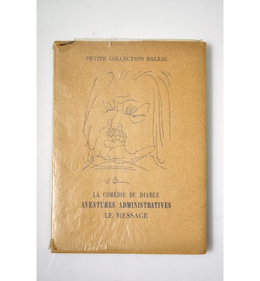 La comédie du diable. Aventures administratives d'une idée heureuse. Le message