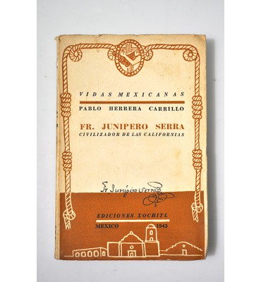 Fr. Junipero Serra, civilizador de las Californias 