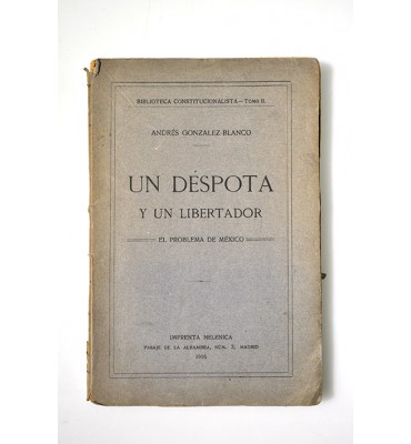 Un déspota y un libertador. El problema de México