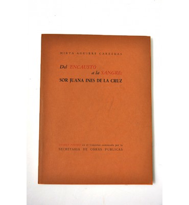 Del encausto a la sangre: Sor Juana Inés de la Cruz