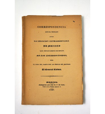 Correspondencia que ha mediado entre la legación extraordinaria de México...