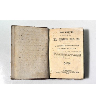 Dos breves de N. S. P. El señor Pio VI reprobando la herética constitución civil del clero de Francia...