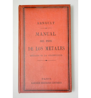 Manual del peso de los metales empleados en las construcciones 