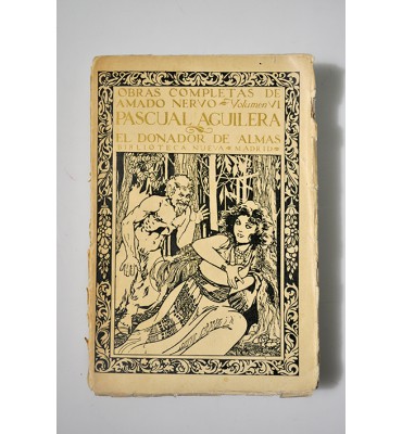 Obras completas de Amado Nervo. Volumen VI. Pascual Aguilera el donador de almas