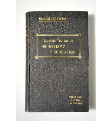 Nuevas teorías de hipnotismo y sugestión 