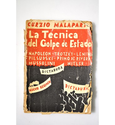 Técnica del golpe de Estado. Trotsky, Lenin, Pilsudsky, Kapp, Napoleón, Primo de Rivera, Mossolini, Hitler.
