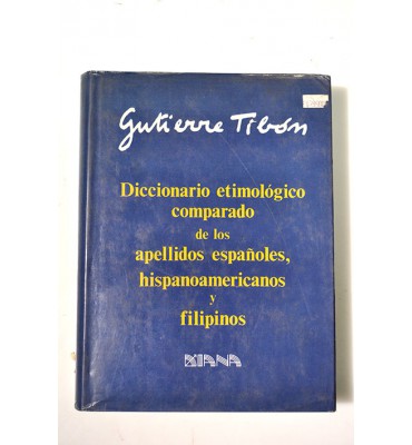 Diccionario etimológico comparado de los apellidos españoles, hispanoamericanos y filipinos.