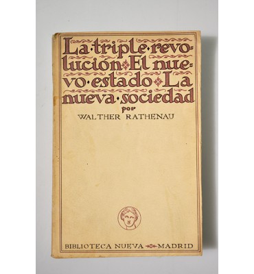La triple revolución. El nuevo estado. La nueva sociedad. (Tres ensayos)