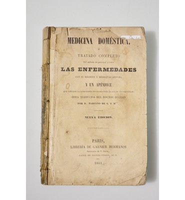 Medicina doméstica o Tratado completo del método de precaver y curar las enfermedades con el régimen y medicinas simples