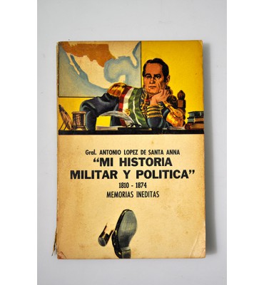 Mi historia militar y política 1810-1874. Memorias inéditas. *